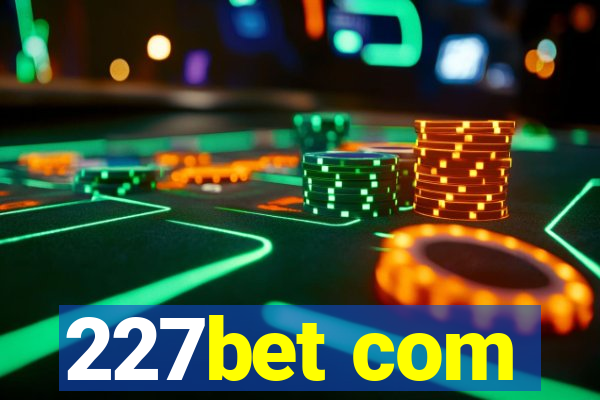 227bet com